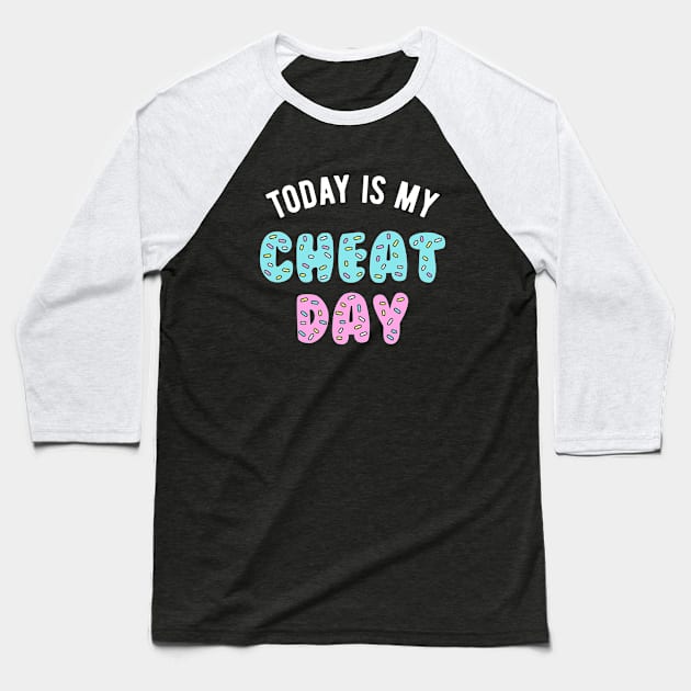 Today Is My Cheat Day Baseball T-Shirt by brogressproject